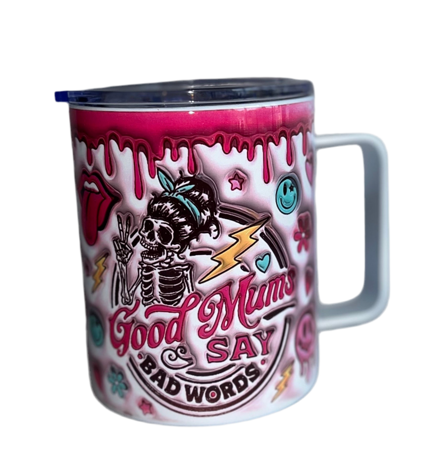 Good Mums Say Bad Words Mug With Lid