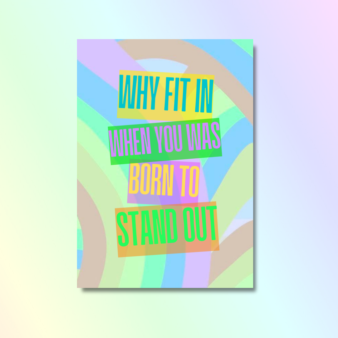 Born To Stand Out A4 Print